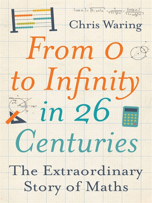 Title details for From 0 to Infinity in 26 Centuries by Chris Waring - Wait list